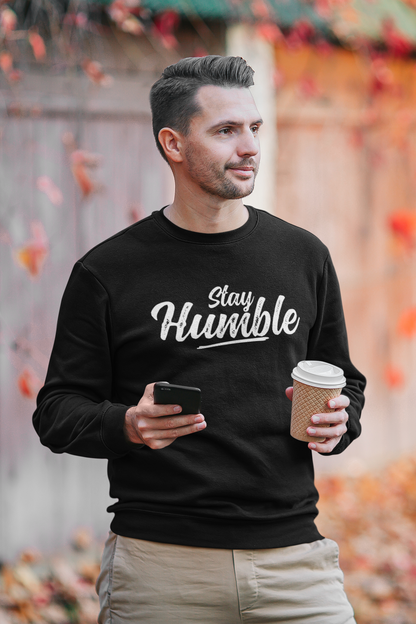 Stay Humble Sweatshirt